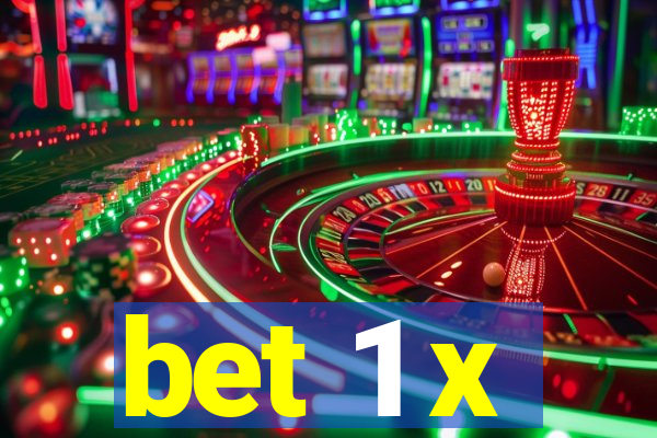 bet 1 x